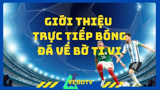 Vebo-ttbd.lat - Nền tảng xem bóng đá trực tuyến uy tín chất lượng cao